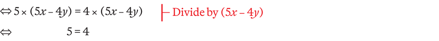 Divide by (5x minus 4y) to get 5 equals 4.